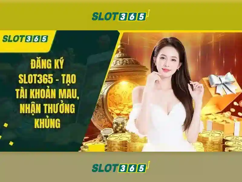 đăng nhập slot365 – Chủ đề tổng quan và giá trị