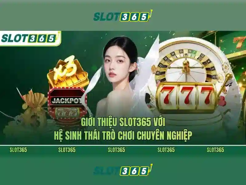 Slot365: Đánh giá chi tiết và hướng dẫn chơi slots trực tuyến Giao diện nhà cái hoàn hảo