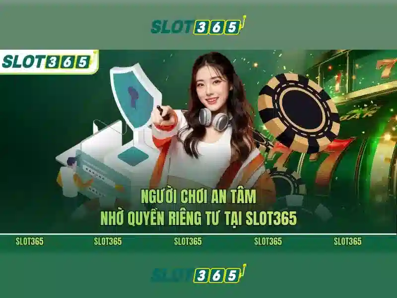 Slot365 an toàn và bảo mật