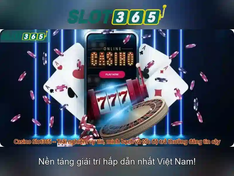Tại sao chọn Slot365